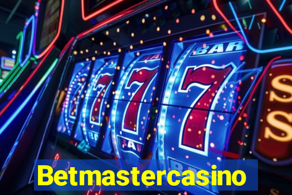 Betmastercasino