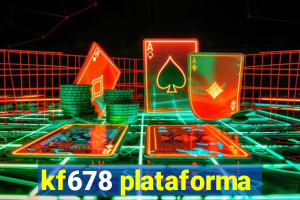 kf678 plataforma