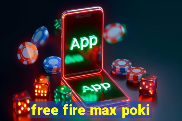 free fire max poki