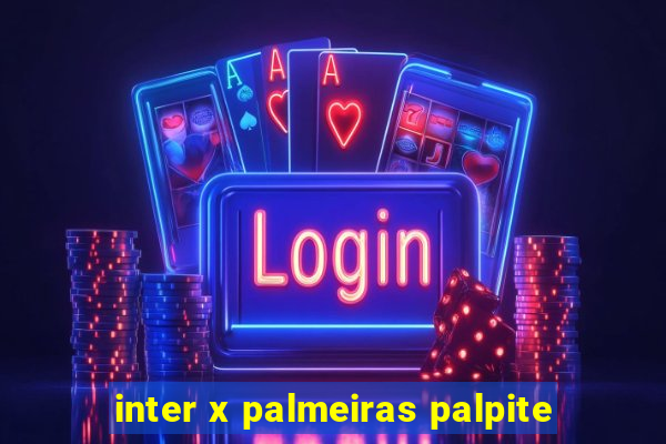 inter x palmeiras palpite