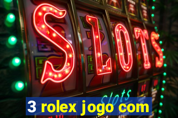 3 rolex jogo com