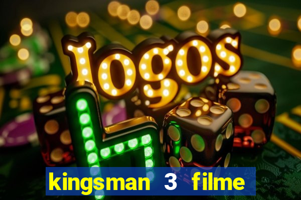 kingsman 3 filme completo dublado superflix
