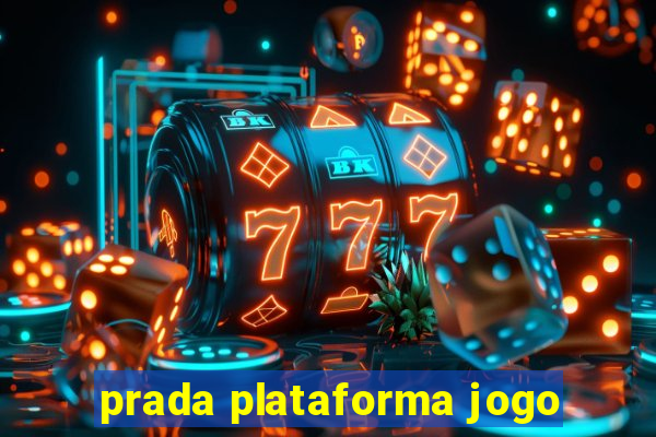 prada plataforma jogo