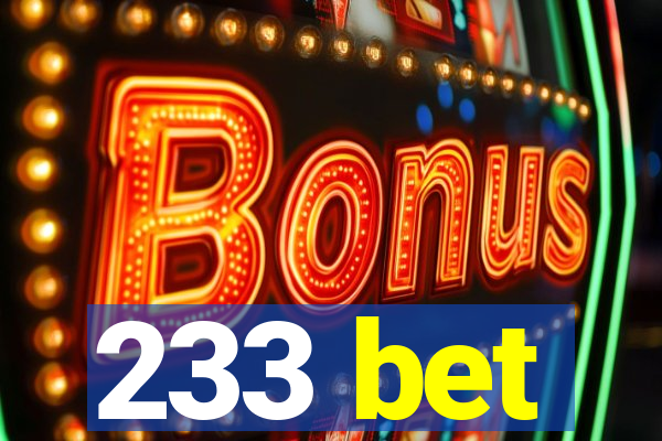 233 bet