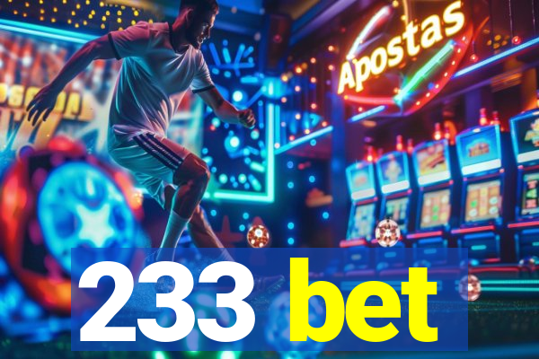 233 bet