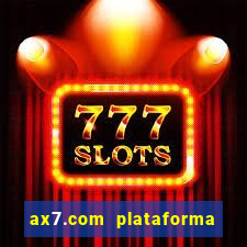 ax7.com plataforma de jogos