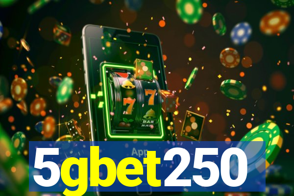 5gbet250