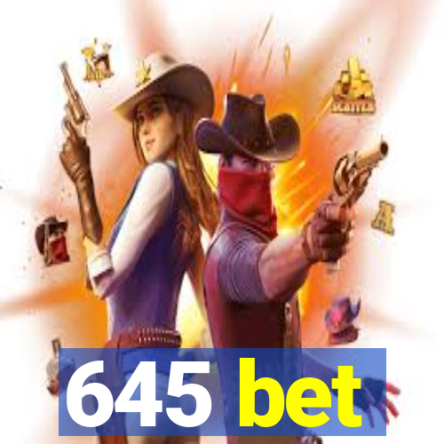 645 bet