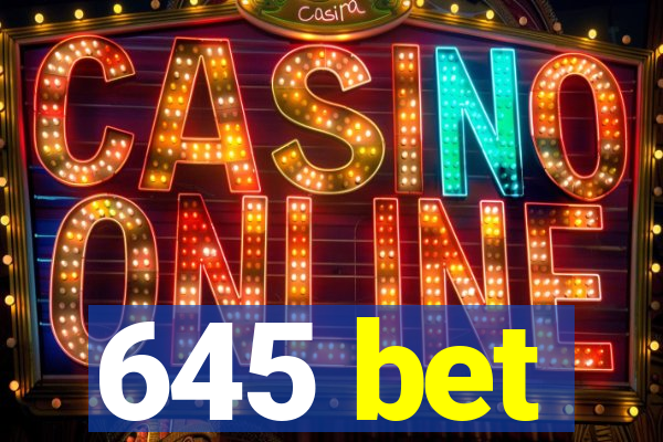 645 bet