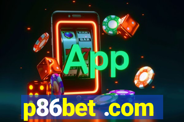 p86bet .com