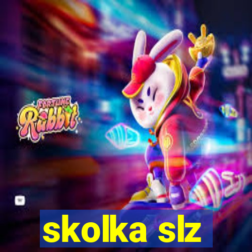 skolka slz