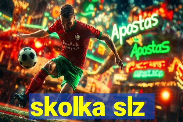 skolka slz