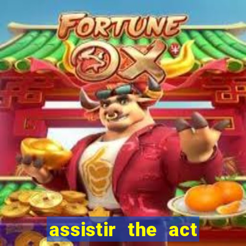 assistir the act online pobreflix