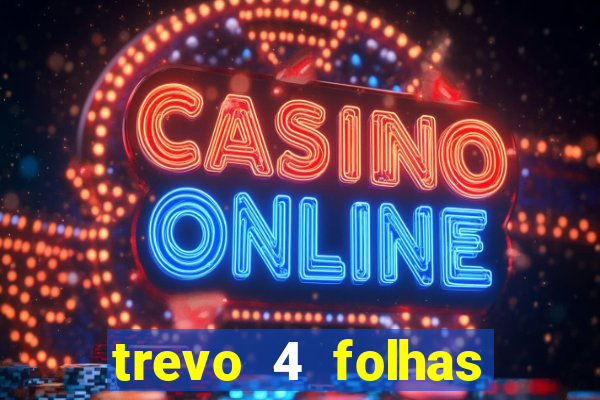 trevo 4 folhas significado espiritual