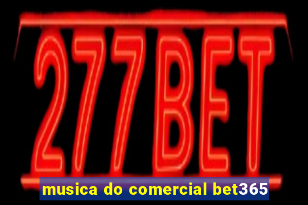 musica do comercial bet365