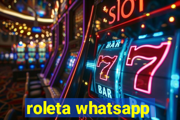 roleta whatsapp