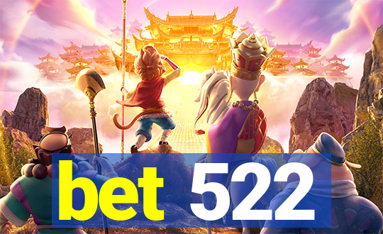 bet 522