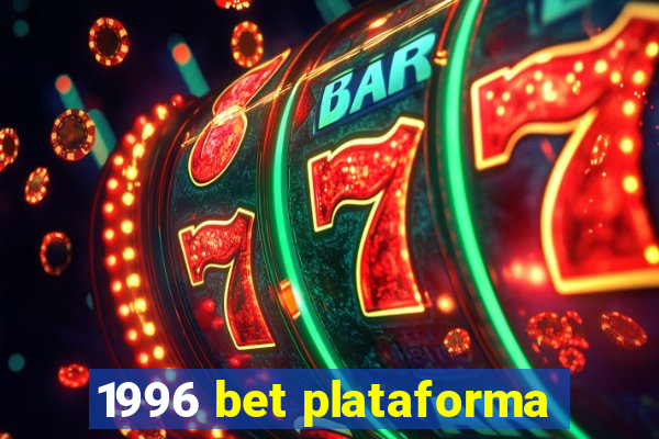 1996 bet plataforma