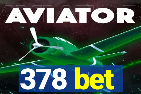 378 bet