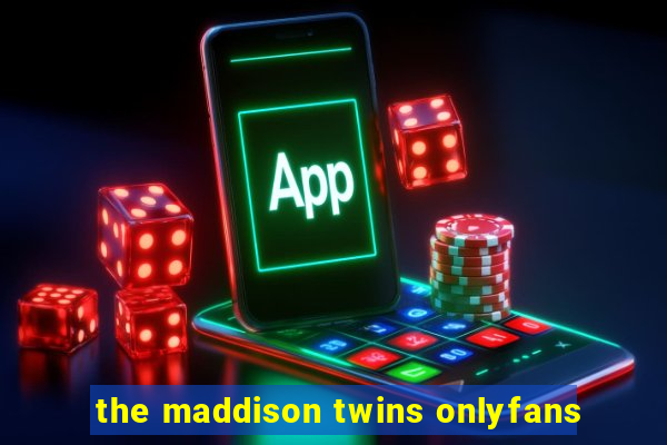 the maddison twins onlyfans