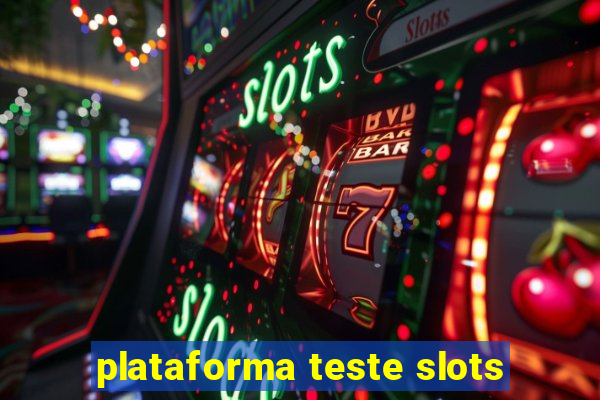 plataforma teste slots