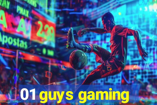 01 guys gaming