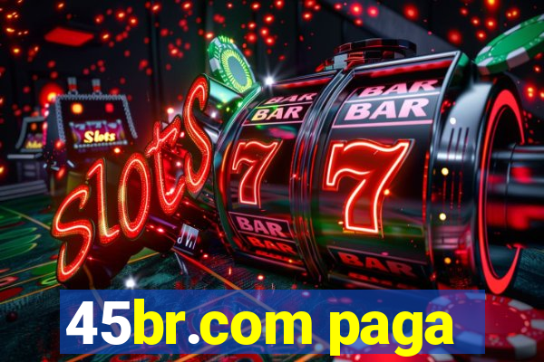 45br.com paga