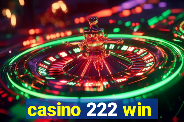 casino 222 win
