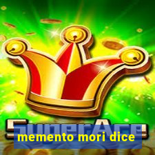 memento mori dice