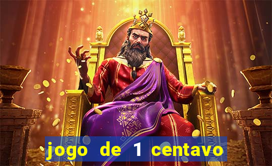 jogo de 1 centavo no esporte da sorte