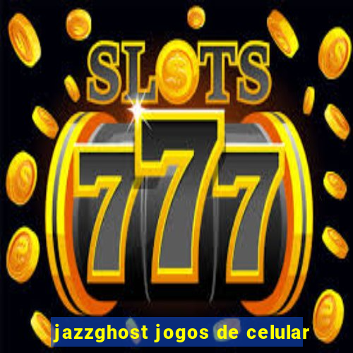 jazzghost jogos de celular
