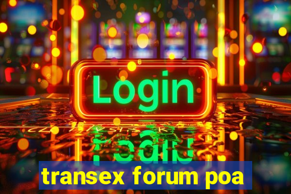 transex forum poa