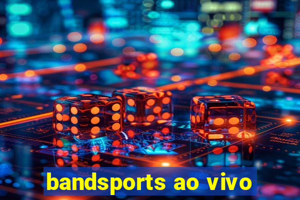 bandsports ao vivo