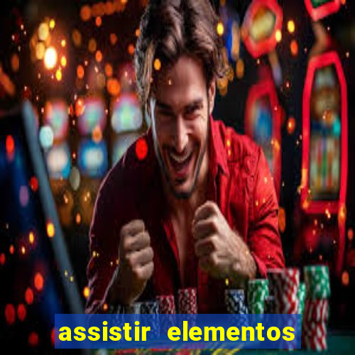 assistir elementos online dublado drive
