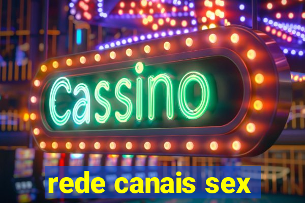 rede canais sex