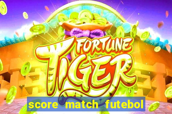 score match futebol pvp dinheiro infinito