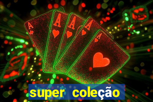 super coleção 7784 jogos download