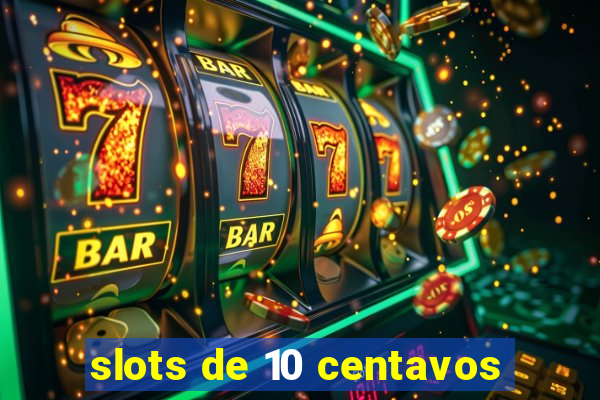 slots de 10 centavos