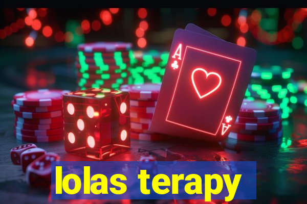 lolas terapy