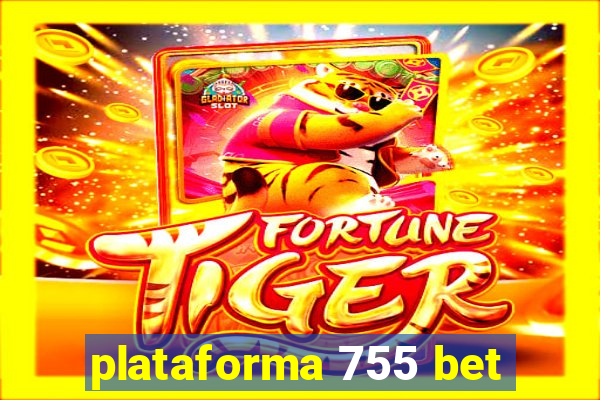 plataforma 755 bet