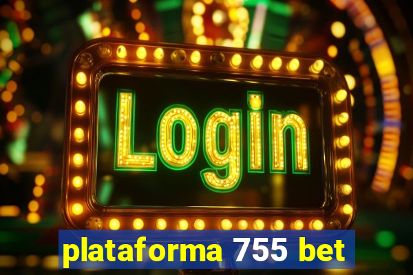 plataforma 755 bet