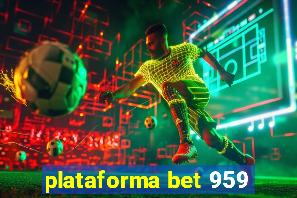 plataforma bet 959