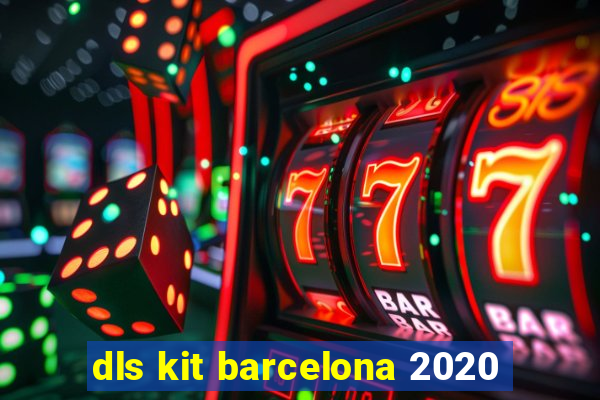 dls kit barcelona 2020