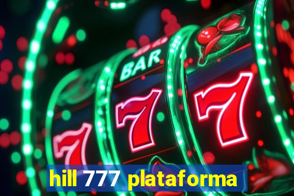 hill 777 plataforma