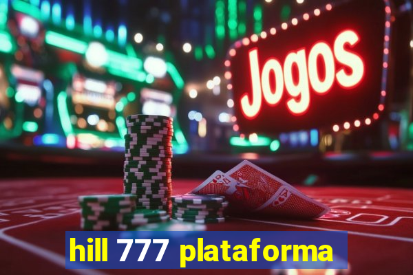 hill 777 plataforma