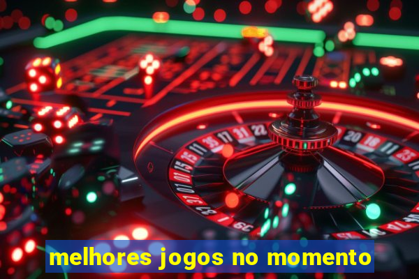 melhores jogos no momento