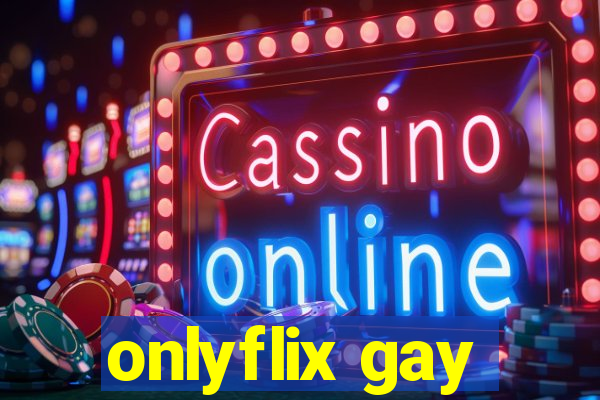onlyflix gay