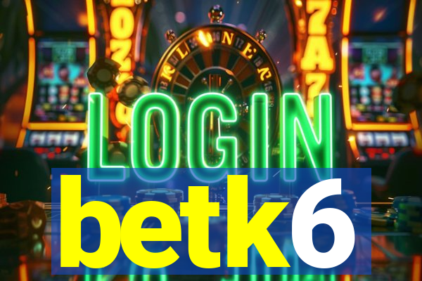 betk6