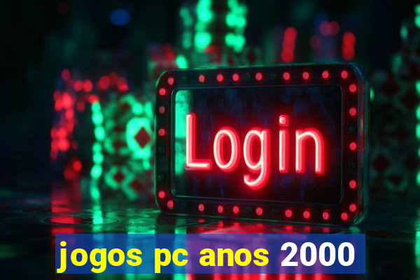 jogos pc anos 2000