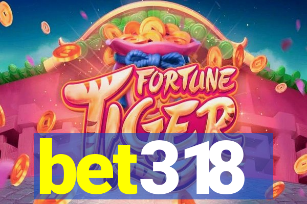 bet318